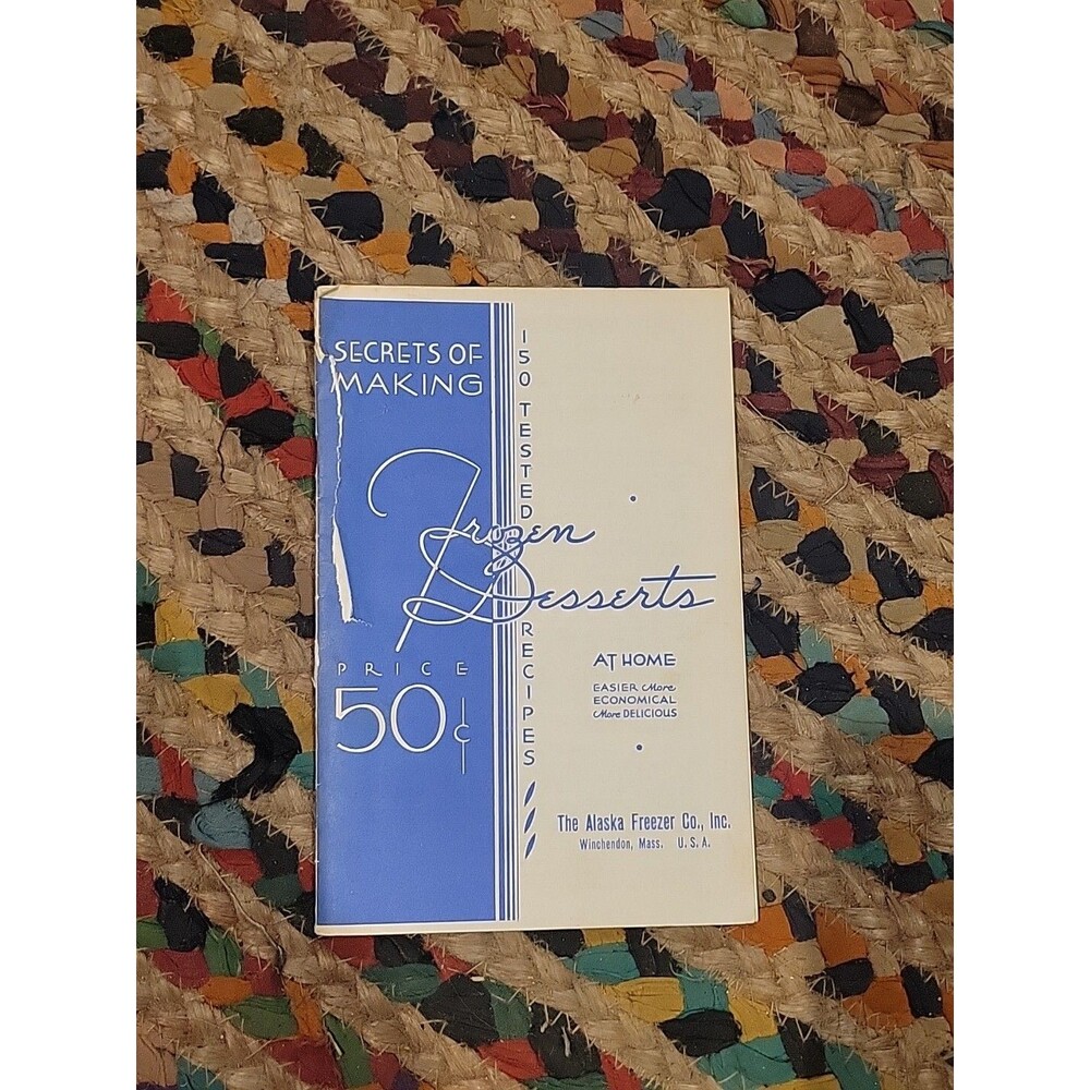 Secrets of Making Frozen Desserts At Home Alaska Freezer Co Vintage Cookbook USA